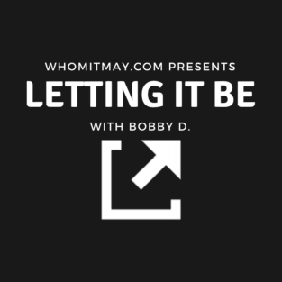 Letting It Be with Bobby D. T-Shirt