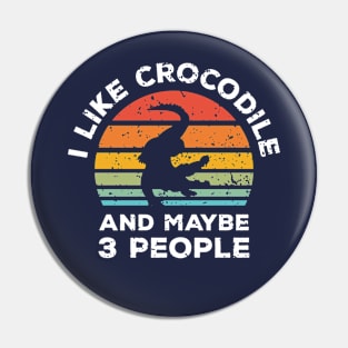 I Like Crocodile and Maybe 3 People, Retro Vintage Sunset with Style Old Grainy Grunge Texture Pin