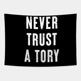 Never Trust A Tory Tapestry