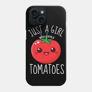 Just A Girl Who Loves Tomatoes Cute Tomato Phone Case