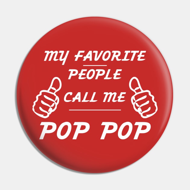 My Favorite People Call Me Pop Pop Pin by TBM Christopher