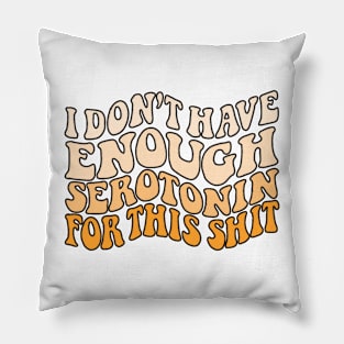 Don't have enough serotonin - oranges Pillow