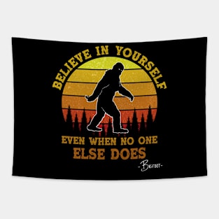 Believe In Yourself Even When No One else Does Funny Bigfoot Tapestry
