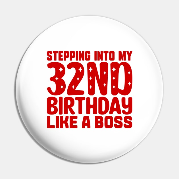 Stepping Into My 32nd Birthday Like A Boss Pin by colorsplash