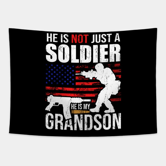 He is not just a soldier he is my grandson proud military grandma gift Tapestry by BadDesignCo