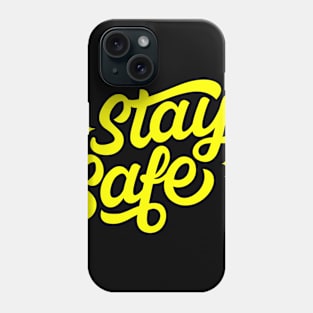 stay safe Phone Case