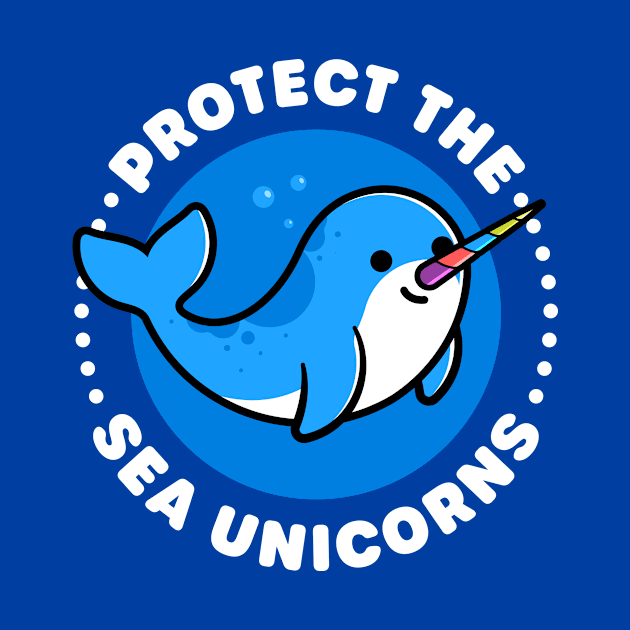 Protect the Sea Unicorns - Cute Narwhal by Gudland