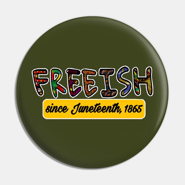 FREEISH - FREEISH Since Juneteenth 1865 - Double-sided Pin by SubversiveWare