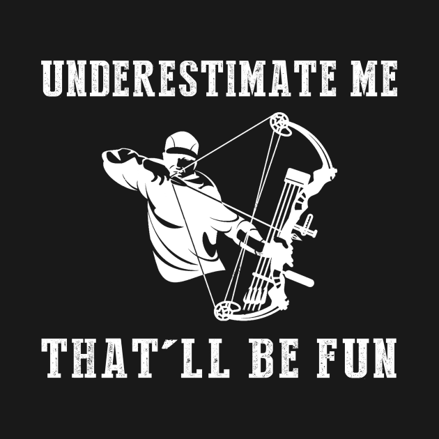 Get Ready to Aim and Amuse! Hunting Underestimate Me Tee - Unleash the Wild Side of Laughter! by MKGift