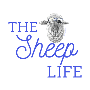 The Sweet Life is The Sheep Life at the Funny Farm.ily T-Shirt