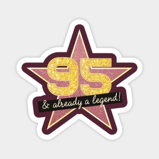 95th Birthday Gifts - 95 Years old & Already a Legend Magnet