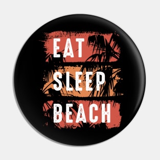 Eat Sleep Beach Pin