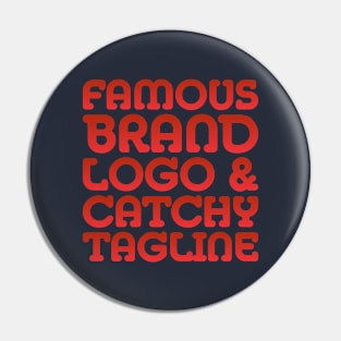 Famous brand, logo and catchy tagline - Consumerism Pin