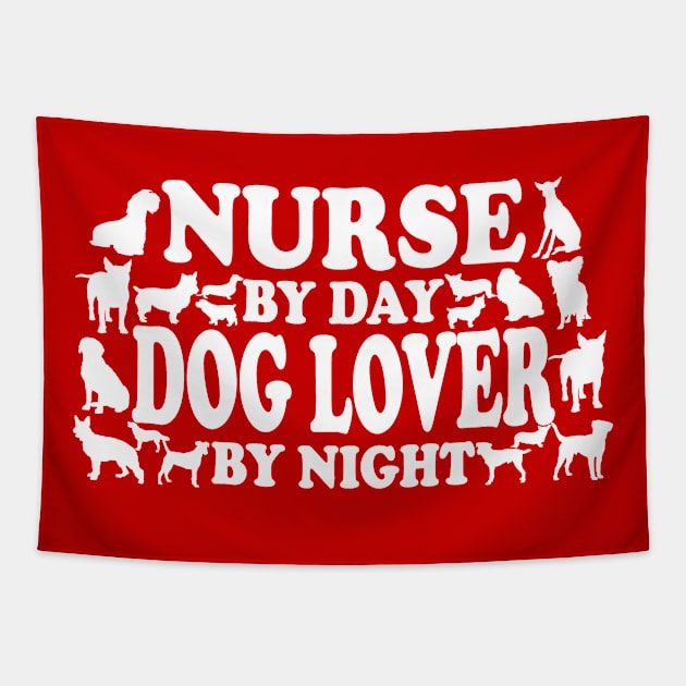 Nurse By Day Dog Lover By Night Tapestry by zackmuse1