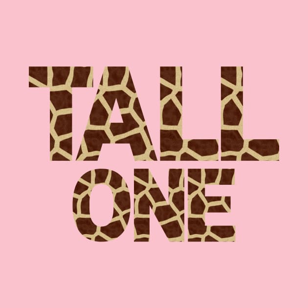 Tall One With Giraffe Pattern Letters by Tall One Apparel