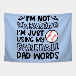 I'm Not Swearing I'm Just Using My Baseball Dad Words Funny Tapestry