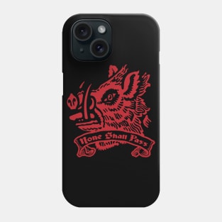 None Shall Pass Phone Case