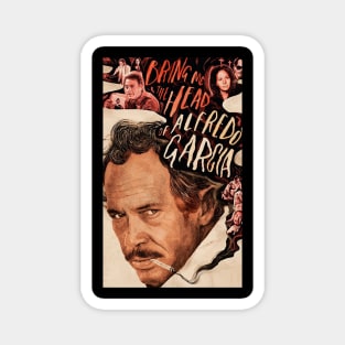 Bring Me The Head Of Alfredo Garcia Magnet