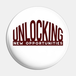 Unlocking New Opportunities Pin