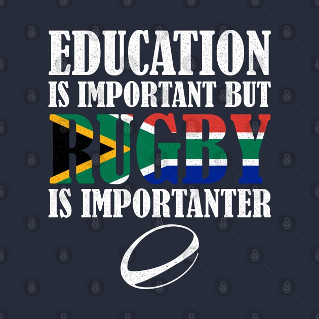 Education Is Important But Rugby Is Importanter - Bokke by BraaiNinja