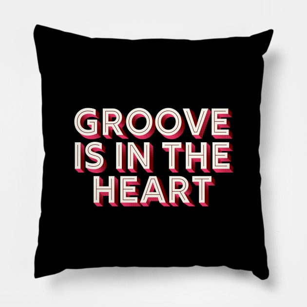 Groove Is In The Heart / 90s Style Lyrics Typography Pillow by DankFutura