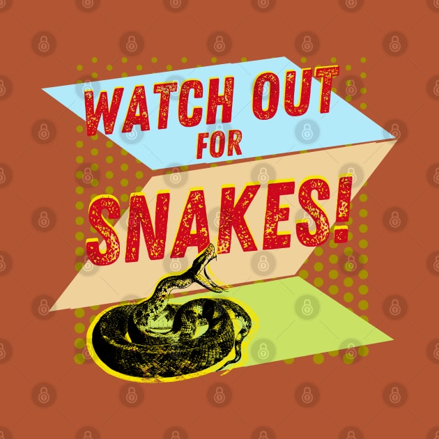 Watchout For Snakes! by TJWDraws