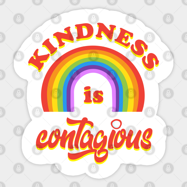 Kindness Is Contagious Positive Quote Rainbow Joyful Illustration Be Kind Life Style Care Cartoon Kids Gifts Design Kindness Contagious Kind Quote Rainbow Sticker Teepublic Inspirational quotes for kids and children from kids world fun. kindness is contagious positive quote rainbow joyful illustration be kind life style care cartoon kids gifts design