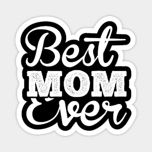 Best Mom Ever T Shirt For Women Magnet