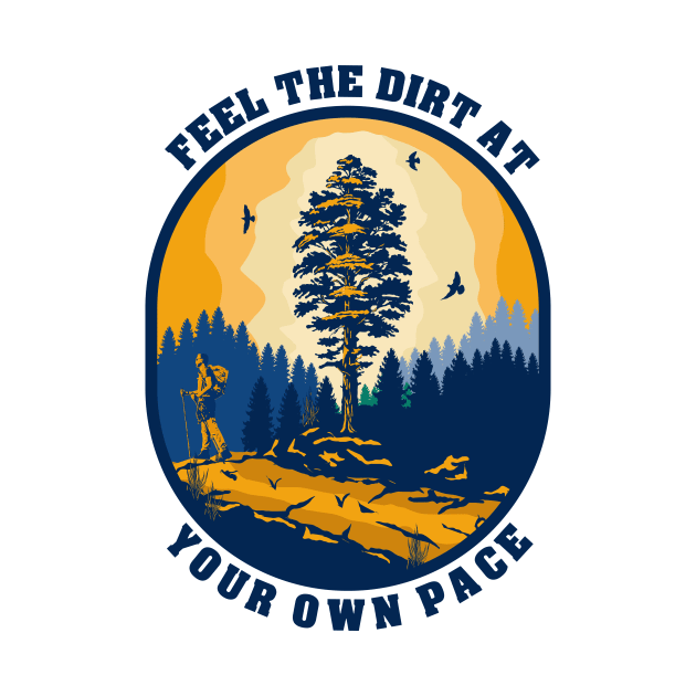 Feel the dirt at your own pace funny hiking quote outdoor activity mountain lover by HomeCoquette