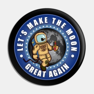 Let's Make The Moon Great Again! Pin