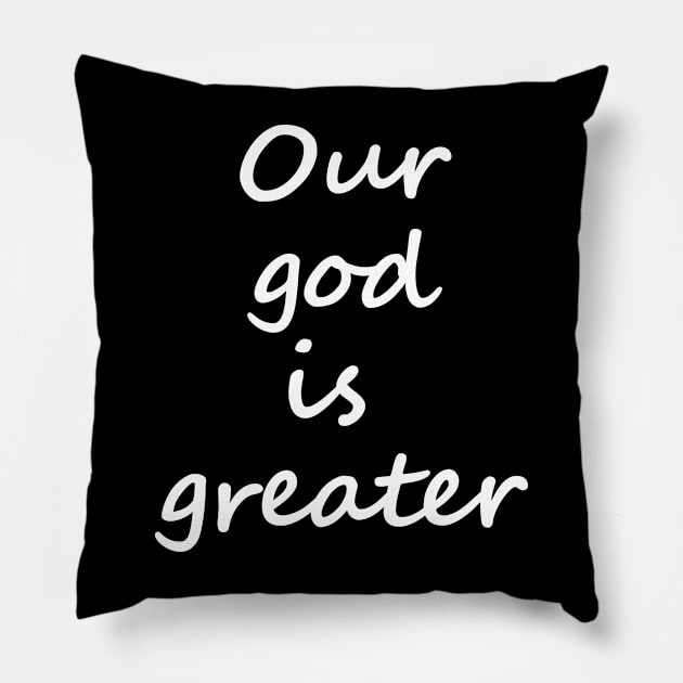 Our God is Greater Pillow by evermedia