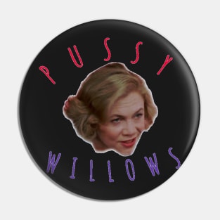 Pussy Willows, Dottie! Pin