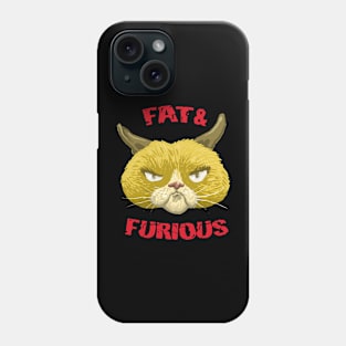 FAT AND FURIOUS Phone Case