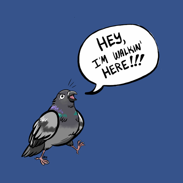 New York Icon: Hey I'm Walkin Here - Pigeon Humor - Phone Case