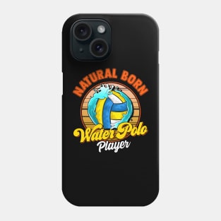 Natural Born Water Polo Player Waterpolo Athlete Phone Case