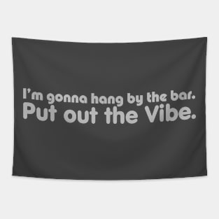 Dumber "Put out the Vibe" Quote Tapestry