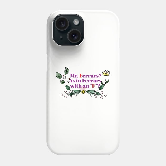 Mr. Ferrars? Who is this? Phone Case by LeahHa