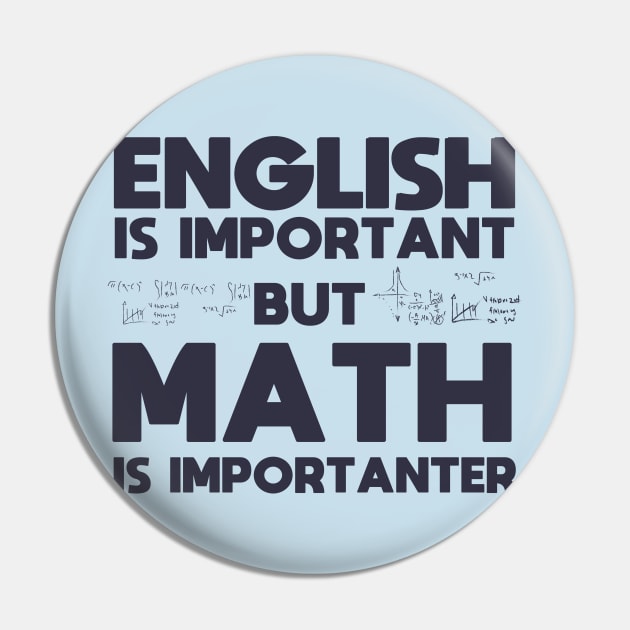 English Is Important But Math Is Importanter fanny Shirt Pin by boufart