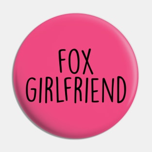 Fox Girlfriend Pin