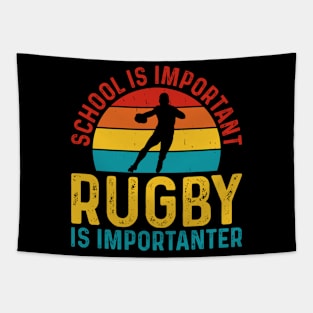 School Is Important Rugby Is Importanter For Rugby Player - Funny Rugby Lover Distressed Tapestry