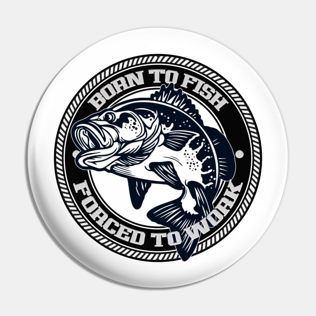  Born to Fish Forced to Work Funny Fishing Gift for Men