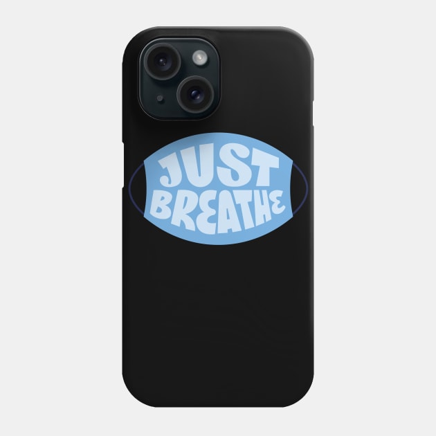 Just Breathe Phone Case by Viral Bliss