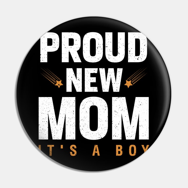 Proud New Mom It's A Boy Pin by Albatross