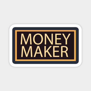 Money Maker Magnet