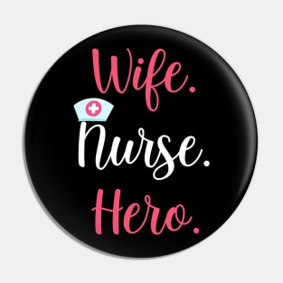 Wife. Nurse. Hero. Mom Appreciation Gift for Women Pin