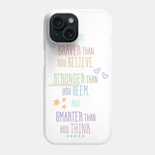 Braver Than You Believe Phone Case