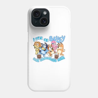 I run on Bluey and Chocolate Milk Phone Case