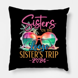 Sisters On The Loose Sisters Trip 2024  Summer Vacation Pillow