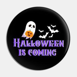 Halloween is Coming Pin