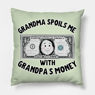 Grandma Spoils Me With Grandpa's Money Pillow